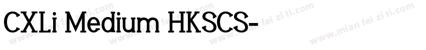 CXLi Medium HKSCS字体转换